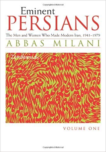 Eminent Persians:  The Men and Women Who Made Modern Iran, 1941-1979 (2 Volume Set)